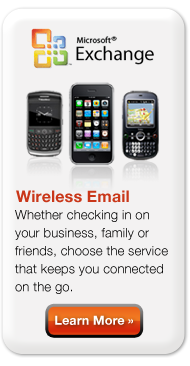 Wireless Email: Whether checking in on your business, family or friends, choose the service that keeps you connected on the go. Learn more.
